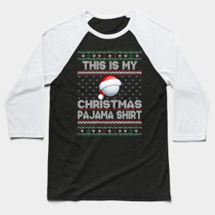 This Is My Christmas Pajama Shirt Golf Baseball T-Shirt